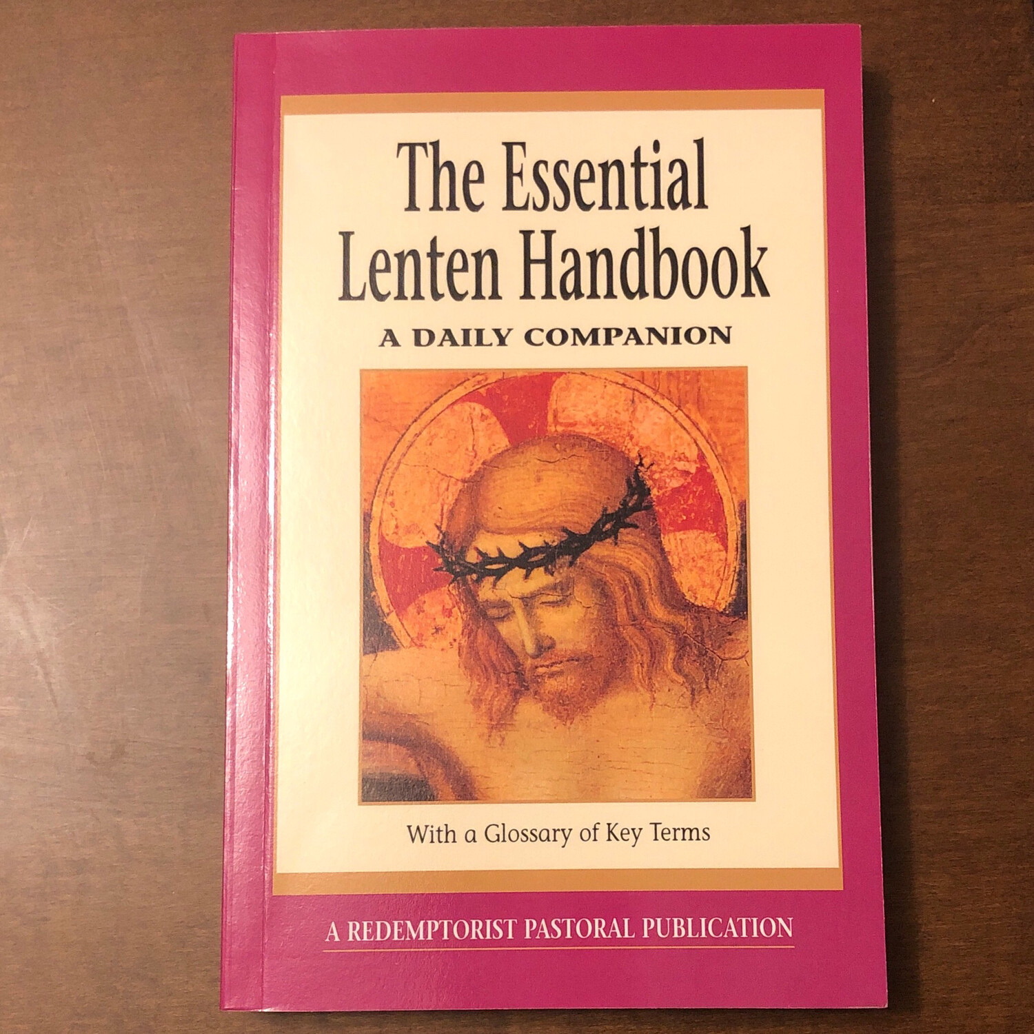 The Essential Lenten Handbook: A Daily Companion