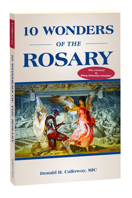 10 Wonders of the Rosary by Donald Calloway