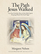 The Path Jesus Walked: Can You Find the Holy Spirit Keeping Watch on Each Page?