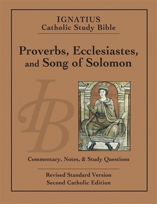 Ignatius Catholic Study Bible: Proverbs, Ecclesiastes and Song of Solomon