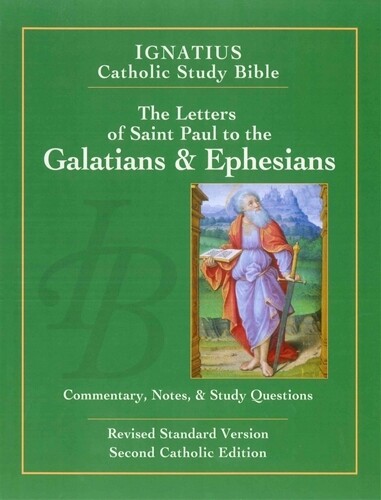 Ignatius Catholic Study Bible: The Letters of St. Paul to the Galatians & Ephesians (2nd Ed.)