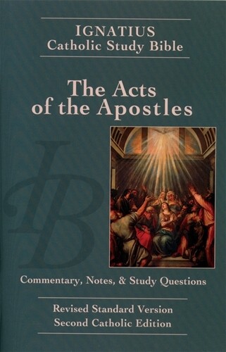 Ignatius Catholic Study Bible: The Acts of the Apostles (2nd Edition)
