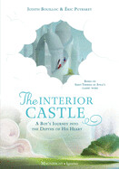 The Interior Castle: A Boy's Journey Into the Depths of His Heart