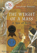 The Weight of a Mass: A Tale of Faith ( The Theological Virtues Trilogy )