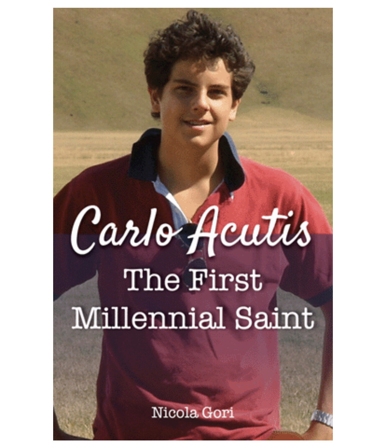 Carlo Acutis: The First Millennial Saint