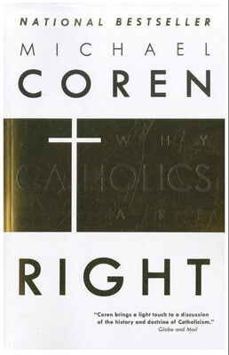 Why Catholics are Right - Coren
