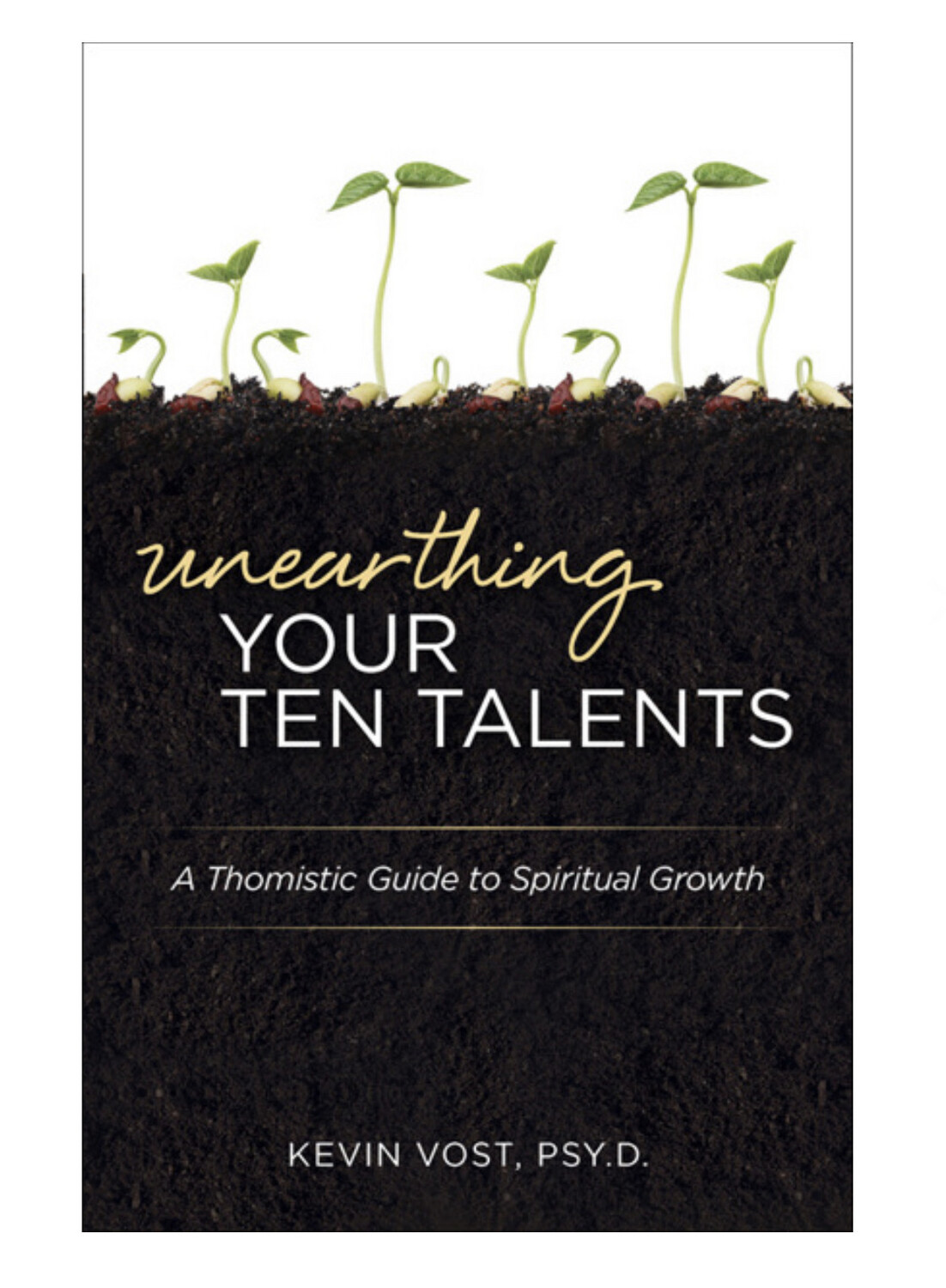Unearthing Your 10 Talents: A Thomistic Guide to Spiritual Growth through the Virtues and the Gifts