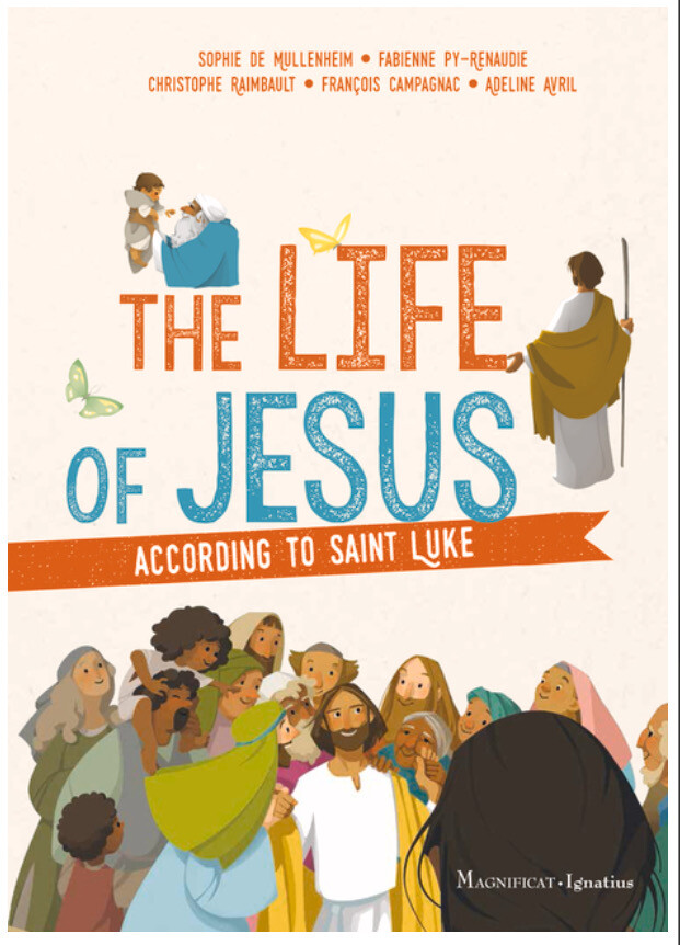 The Life of Jesus According to St Luke by Magnificat Ignatius Press