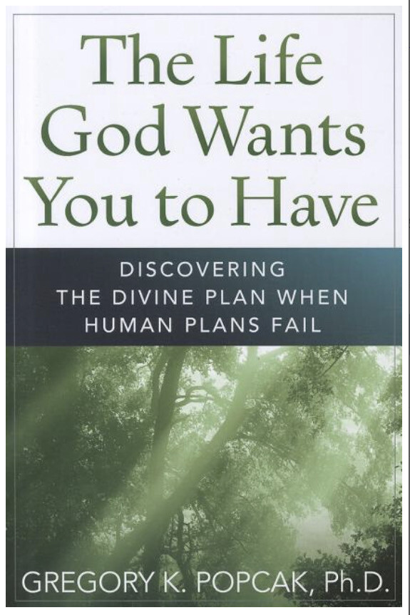 The Life God Wants You to Have by Gregory Popcak