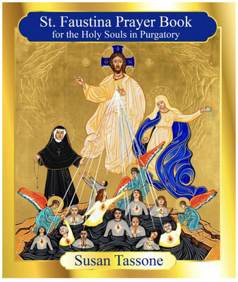 St Faustina Prayer Book for the Holy Would in Purgatory by Susan Tassone