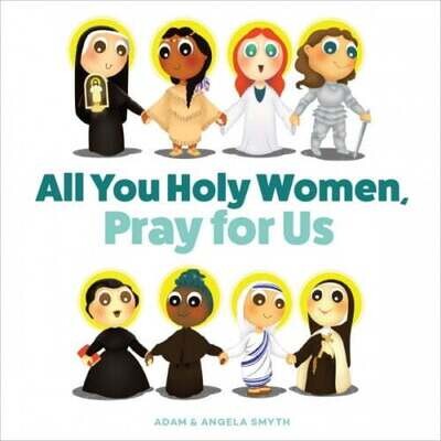 ​All You Holy Women, Pray for Us