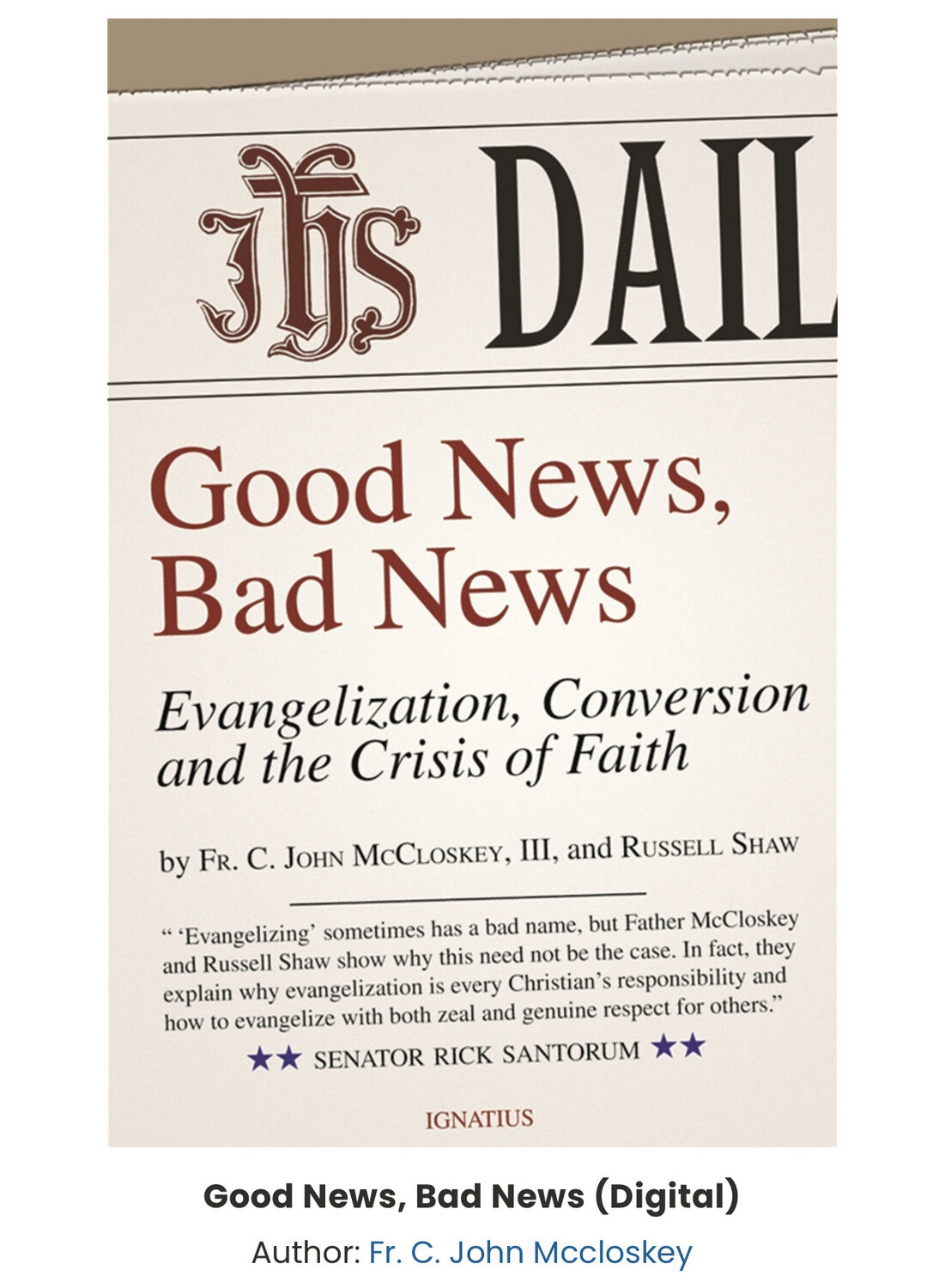 Good News, Bad News: Evangelization, Conversion, And The crisis of Faith