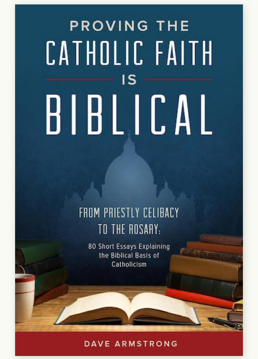Proving the Catholic Faith is Biblical