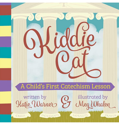 Kiddie Cat: A Child’s First Catechism Lesson