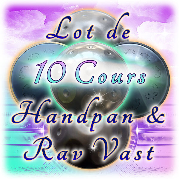 ⦿ 10 Cours Handpan et Rav Vast ⦿