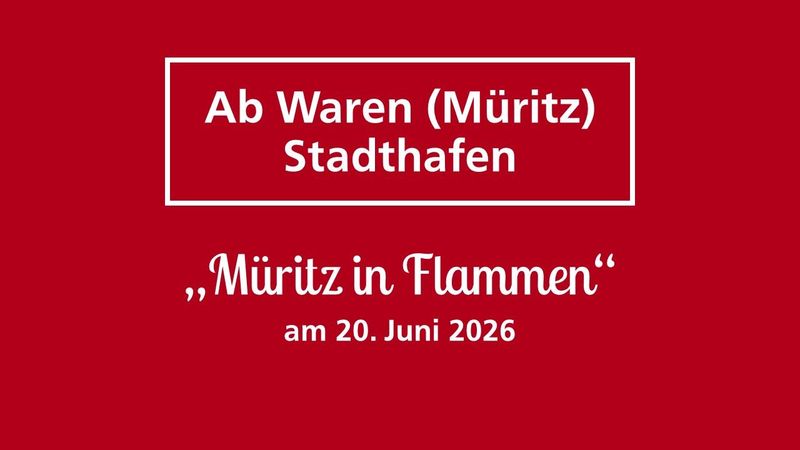 "Müritz in Flammen" ab/ an Waren Stadthafen 19.06.2027, 18:30 Uhr