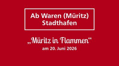 "Müritz in Flammen" ab/ an Waren Stadthafen 19.06.2027, 18:30 Uhr