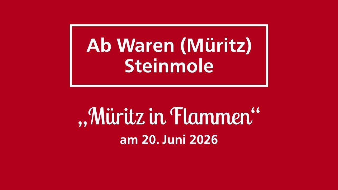 "Müritz in Flammen" ab/ an Waren Steinmole 19.06.2027, 18:30 Uhr