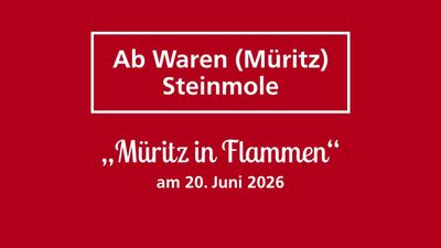 "Müritz in Flammen" ab/ an Waren Steinmole 19.06.2027, 18:30 Uhr