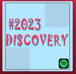 #2023 Discovery - Spotify playlist 🔥🔥
