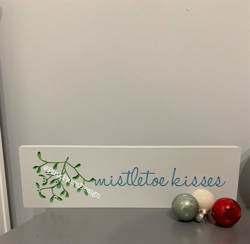 Freestanding Plaque – “Mistletoe Kisses”