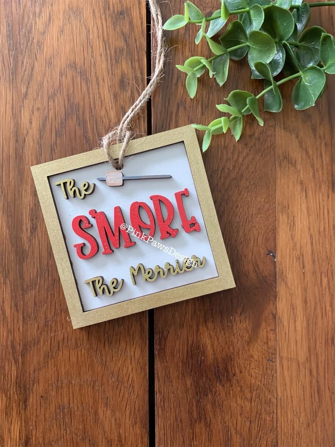 'The S'more the merrier' Hanging Decoration