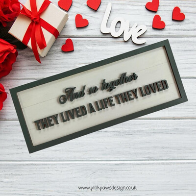 And So Together They Lived A Life They Loved Plaque