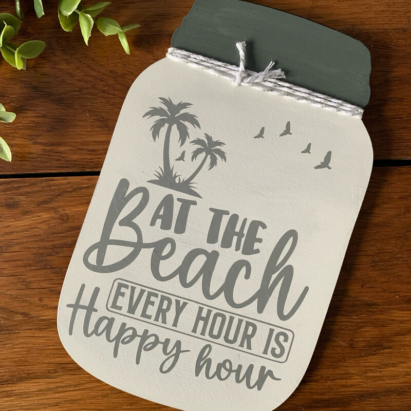 ‘At The Beach Every Hour is Happy Hour’ Hand Painted Mason jar Sign