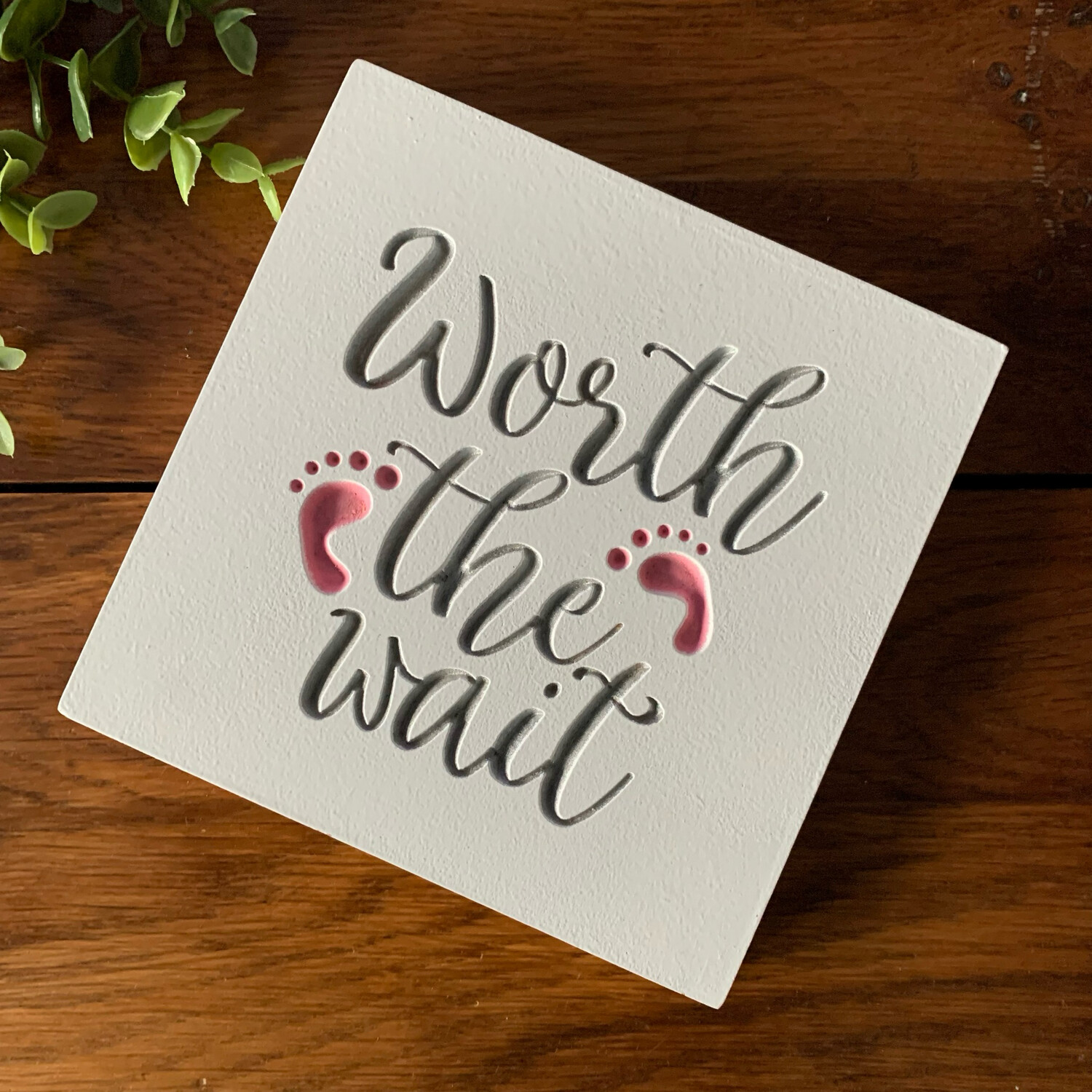 'Worth the wait' freestanding engraved plaque