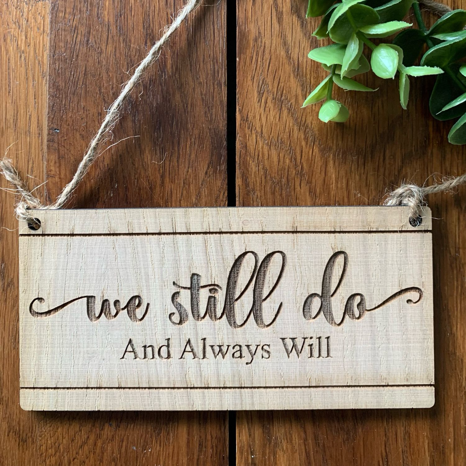 We Still Do And Always Will engraved hanging decoration