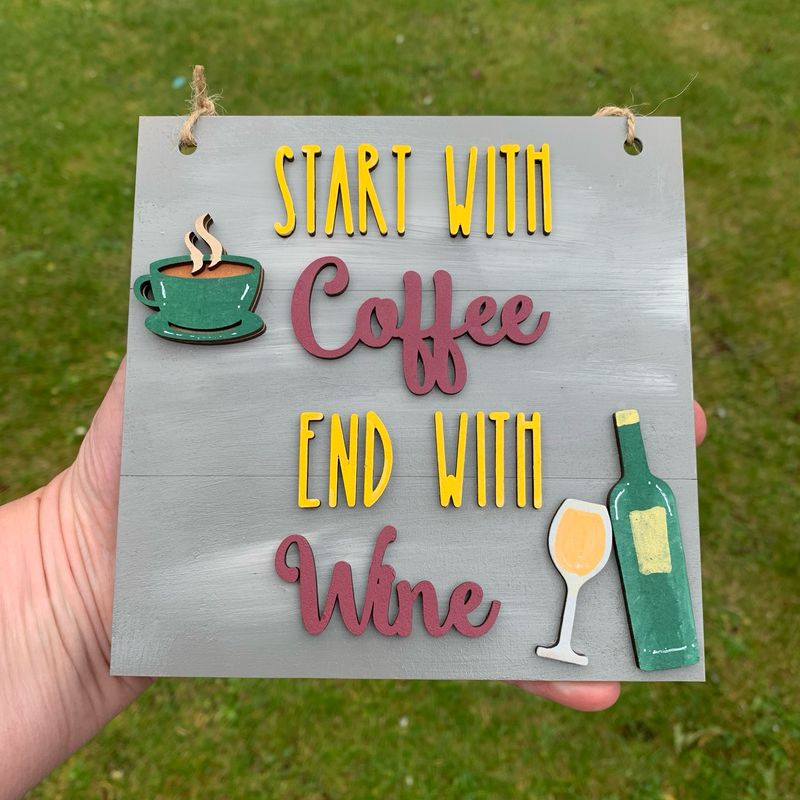 Start with Coffee End with Wine Plaque