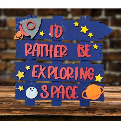 I'd rather be exploring space plaque
