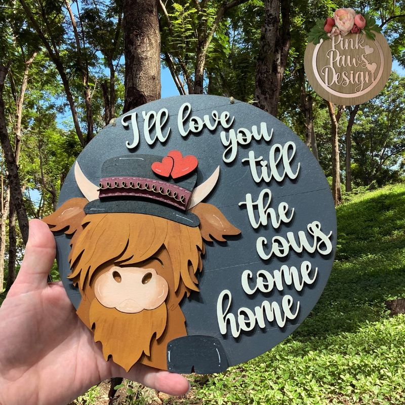 Hanging Plaque – “I’ll Love You till The Cows Come Home" Highland cow