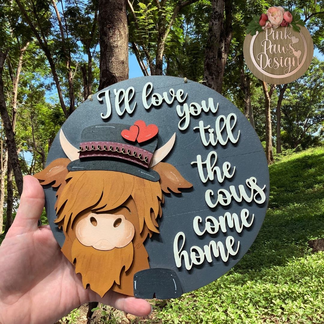 Hanging Plaque – “I’ll Love You till The Cows Come Home" Highland cow