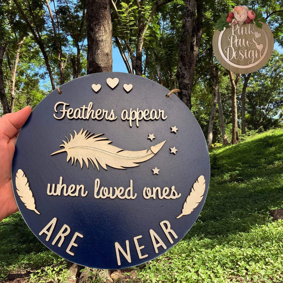 Hanging Plaque – “Feathers appear when loved ones are near”