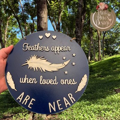 Hanging Plaque – “Feathers appear when loved ones are near”