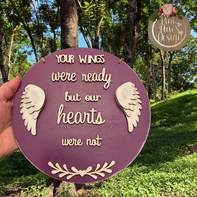 Hanging Plaque – “Your wings were ready but our hearts were not”