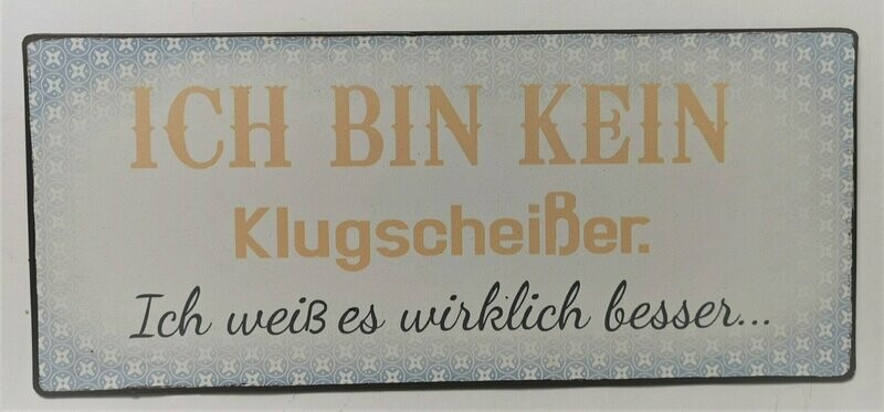 Schild Schild "Klugscheißer", ca. H13cm B30,5cm, Metall, Papieraufzug