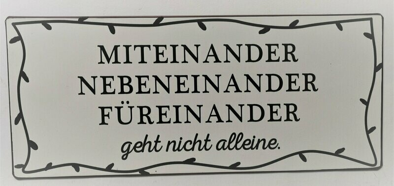Schild Schild "Miteinander...", ca. H13cm B30,5cm, Metall, Papieraufzug