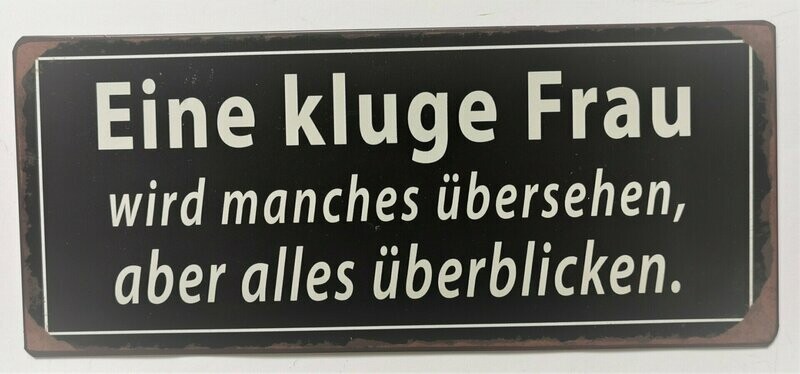 Schild Schild "Eine kluge Frau", ca. H13cm B30,5cm, Metall, Papieraufzug