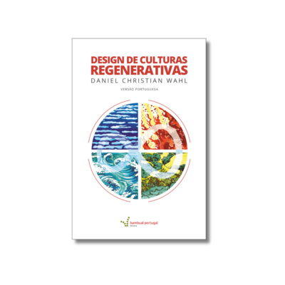 DESIGN DE CULTURAS REGENERATIVAS | Daniel Christian Wahl