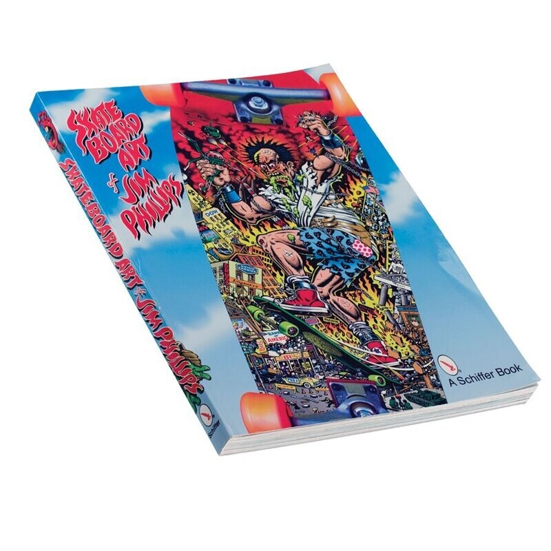 The Skateboard Art of Jim Phillips Book The Skateboard Art of Jim Phillips Book