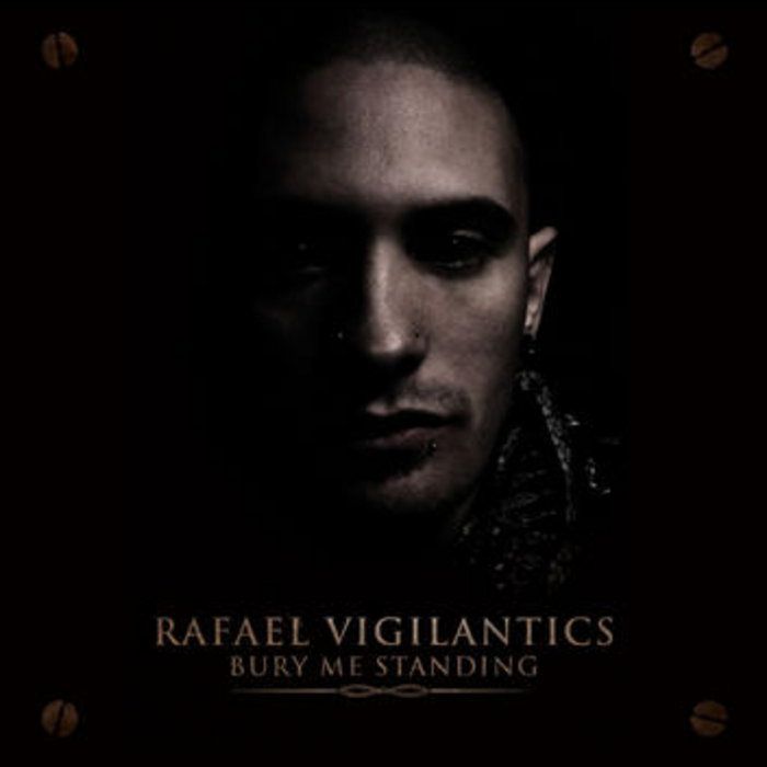 Rafael Vigilantics - Bury Me Standing CD