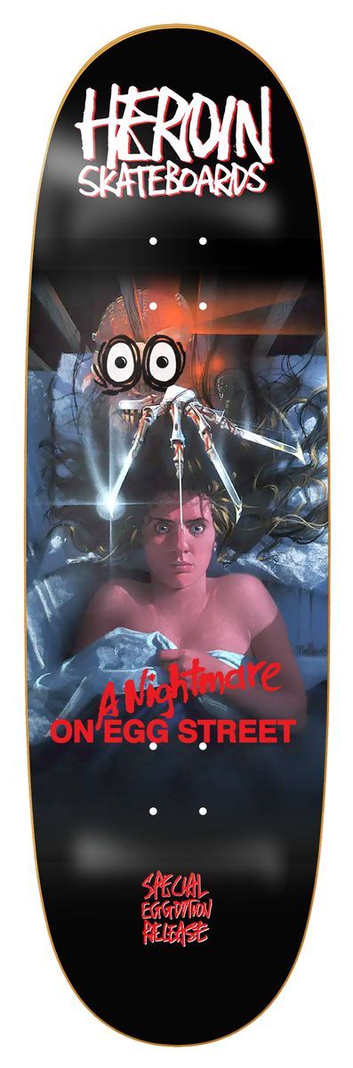 Heroin Nightmare on Egg Street Deck 9.875