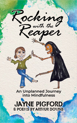 Rocking with the Reaper : A Journey into Mindfulness