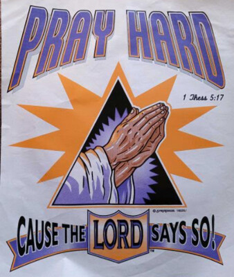 T-shirt Pray Hard Cause the Lord Says So!