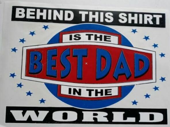 T-shirt Father&#39;s Day: Behind This Shirt Is The BEST DAD in The World