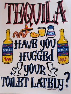 T-shirt: Humor: TEQUILA Have You Hugged Your Toilet Lately?