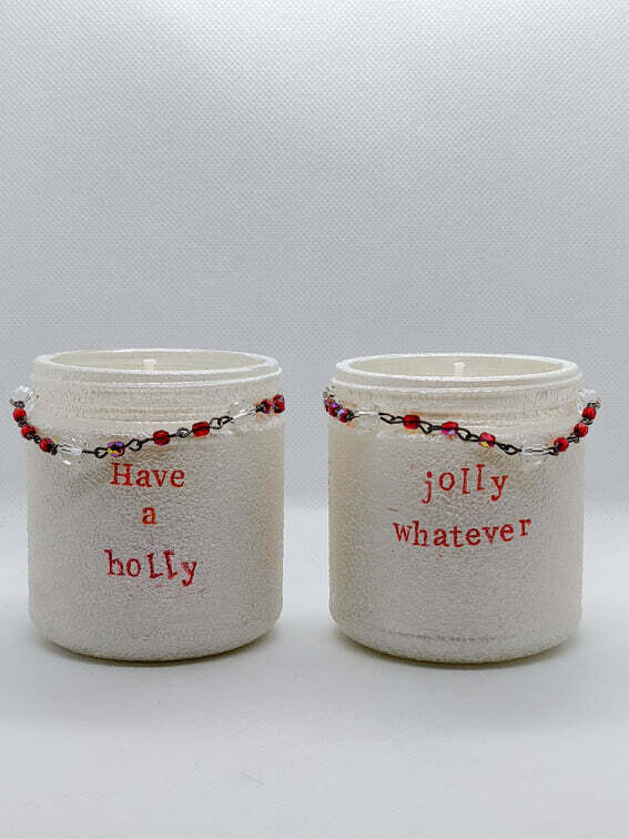 Have a Holly Jolly...Whatever...Clove Scented Candle