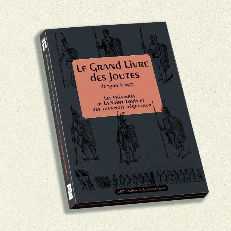 Le Grand Livre des Joutes de 1900 à 1951